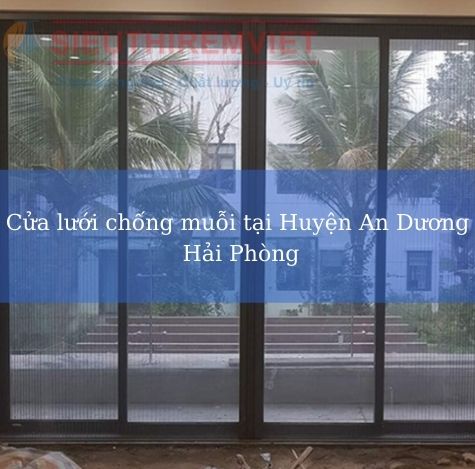 Cửa lưới chống muỗi tại huyện an dương Hải Phòng