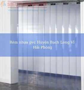 Rèm nhựa pvc Huyện Bạch Long Vĩ Hải Phòng